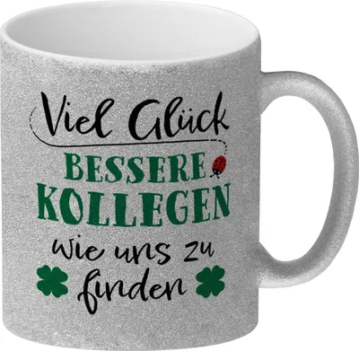 Produktbild von Viel Glück bessere Kollegen wie uns zu finden Glitzer-Kaffeebecher
