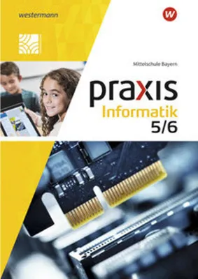 Zdjęcie produktu dla Praxis Informatik 5 / 6. Schulbuch. Für Mittelschulen in Bayern