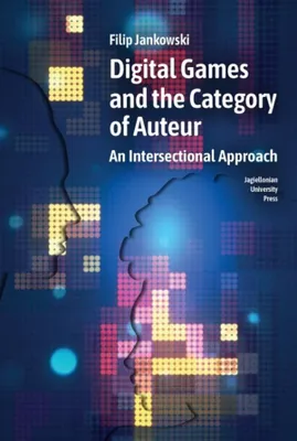 Immagine prodotto di Jankowski, F: Digital Games and the Category of Auteur
