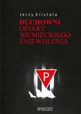 Zdjęcie produktu dla Duchowni Ofiary niemieckiego zniewolenia - Jerzy Klistała (Biografien auf Polnisch)
