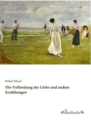 Produktbild von Die Vollendung der Liebe und andere Erzählungen