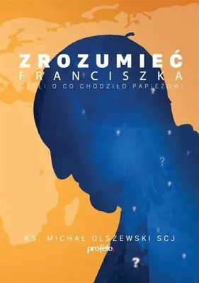 Productafbeelding van Zrozumieć Franciszka - ks.Michał Olszewski SCJ