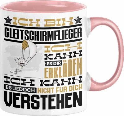 Produktbild von Gleitschirmflieger Geschenk Tasse Lustige Geschenkdiee für einen Gleitschirmflieger Geburtstag Ich Bin Gleitschirmflieger Ich Kann Es Dir Erklären Aber Nicht Für Dich Verstehen (Rosa)
