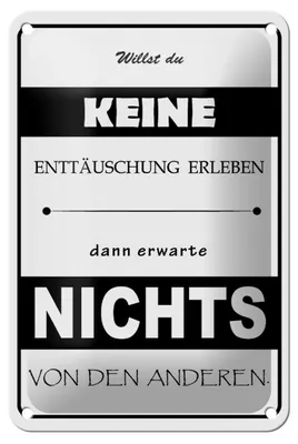 Produktbild von Blechschild Spruch 12x18cm Erwarte nichts von Anderen