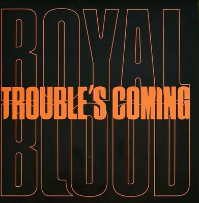 Image de Royal Blood - Trouble's Coming (LP)