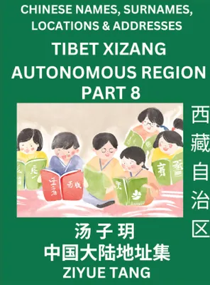 Produktbild von Tibet Xizang Autonomous Region (Part 8)- Mandarin Chinese Names, Surnames, Locations & Addresses, Learn Simple Chinese Characters, Words, Sentences with Simplified Characters, English and Pinyin