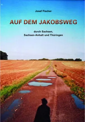 Produktbild von Auf dem Jakobsweg durch Sachsen, Sachsen-Anhalt und Thüringen