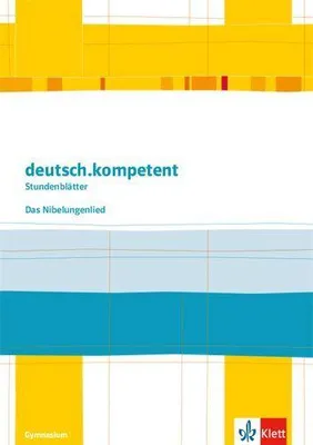 Produktbild von deutsch.kompetent - Stundenblätter. Das Niebelungenlied. Kopiervorlagen mit Downloadpaket 6.-8. Klasse