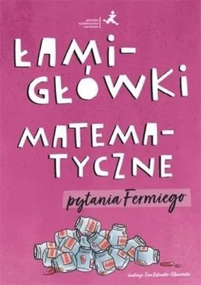 Productafbeelding van Gdańskie Wydawnictwo Oświatowe Łamigłówki matematyczne Pytania Fermiego Ćwiczenia dla klas 7-8
