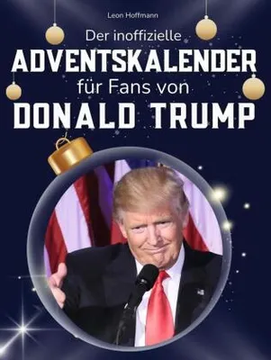 Produktbild von Der inoffizielle Adventskalender für Fans von Donald Trump
