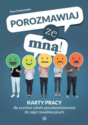 Obrázek produktu pro Porozmawiaj ze mną! Karty pracy dla uczniów szkoły ponadpodstawowej do zajęć rewalidacyjnych