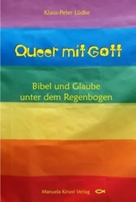 Produktbild von Queeres Leben in der Bibel: Auslegungen, Gebete & Gottes vielfältige Geschlechtszuschreibungen