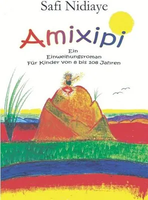 Obrázok produktu pre Amixipi. Ein Einweihungsbuch für Kinder von 8 bis 108 Jahren