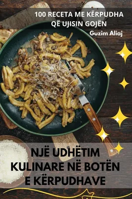 Produktbild von Një Udhëtim Kulinare Në Botën E Kërpudhave