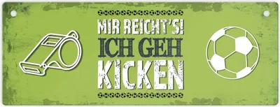 Produktbild von Metallschild mit Spruch: Mir reicht's! Ich geh kicken Schild Türschild