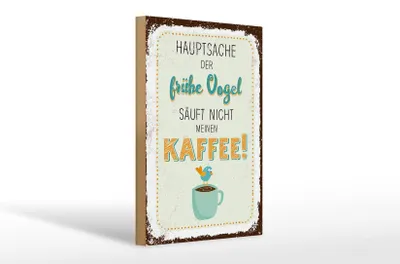Produktbild von Holzschild Spruch Kaffee der frühe Vogel säuft nicht 20x30cm