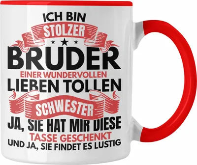 Produktbild von Trendation - Bruder Geschenk Von Schwester Tasse Bester Bruder Geschenkidee Geburtstag Lustig Und Ja Sie Hat Mir Diese Tasse Geschenkt (Rot)