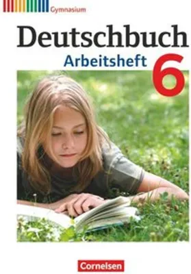 Produktbild von Deutschbuch 6. Schuljahr. Arbeitsheft mit Lösungen. Gymnasium Allgemeine Ausgabe