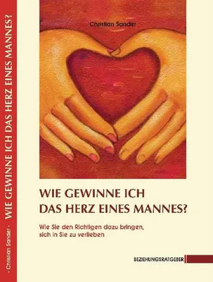 Zdjęcie produktu dla Wie gewinne ich das Herz eines Mannes?
