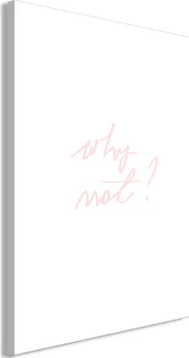 Produktbild von Vliesstoff Leinwandbild - Why Not? (1 Part) Vertical 60x90 cm Text m-C-0323-b-a