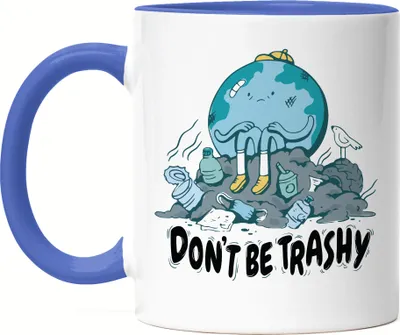 Produktbild von Don't Be Trashy Tasse Blau Naturschutz Umweltverschmutzung Save The Planet