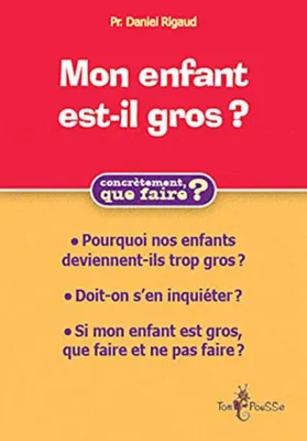 Image de Mon enfant est-il (trop) gros ? Comment l'aider ?
