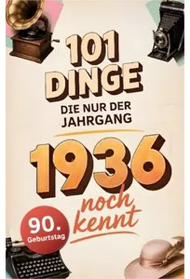 Produktbild von 101 Dinge, die nur der Jahrgang 1936 noch kennt