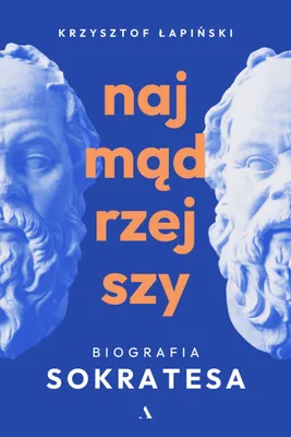 Zdjęcie produktu dla Biografia Sokratesa - nowe spojrzenie na europejską filozofię