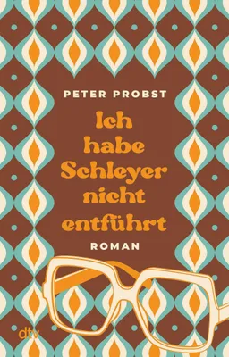Produktbild von Ich habe Schleyer nicht entführt