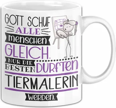 Produktbild von Tiermalerin Geschenk Becher Tasse Gott Schuf Alle Menschen Gleich Nur Die Besten Durfeten Tiermalerin Werden Geschenkidee Lustig (Weiß)
