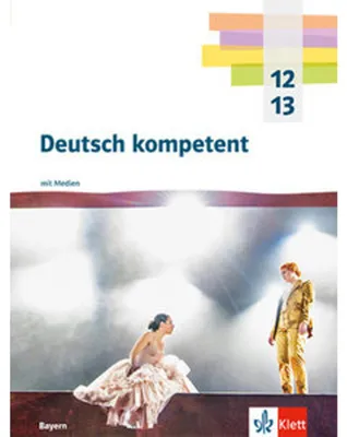 Produktbild von Deutsch kompetent 12/13. Schulbuch mit Medien Klasse 12/13. Ausgabe Bayern