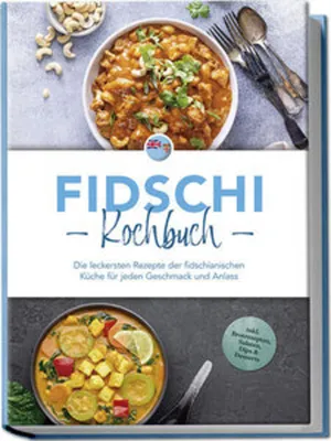 Obrázek produktu pro Kuchařka Fidži: Nejchutnější recepty z fidžijské kuchyně pro každou chuť a příležitost - včetně receptů na chléb, saláty, dipy a dezerty