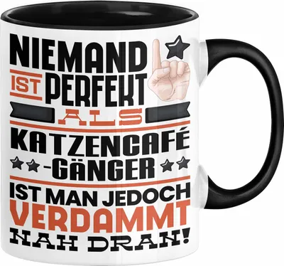 Produktbild von Katzencafégänger Geschenk Tasse Lustige Geschenkidee für Katzencafégänger Geburtstag Kaffee-Becher Niemand Ist Perfekt Aber Als Katzencafégänger Ist Man Nah Dran (Schwarz)
