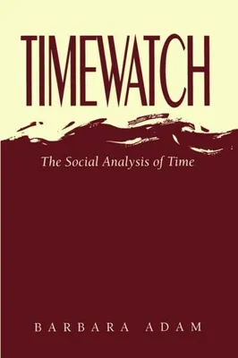 Obrázok produktu pre Timewatch Buch – Zeit in sozialen Strukturen: Dekonstruktion und Rekonstruktion, Englisch