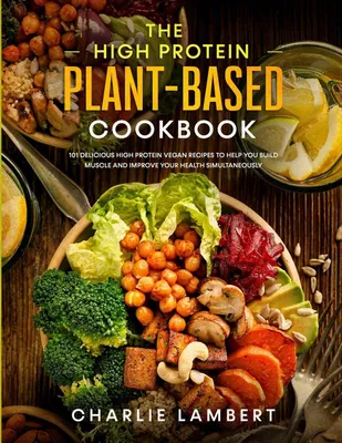 Produktbild von The High Protein Plant-Based Cookbook
