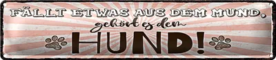 Produktbild von Blechschild Spruch 46x10cm fällt etwas aus dem Mund gehört es dem Hund