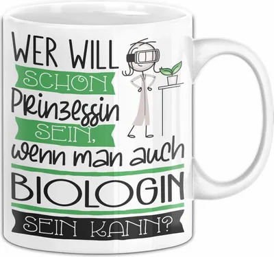 Produktbild von Biologin Tasse Geschenk Spruch Wer Will Schon Prinzessin Sein Wenn Man Auch Biologin Sein Kann (Weiß)