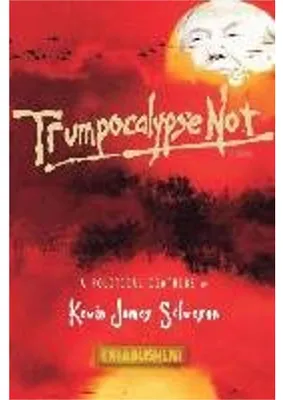 Produktbild von Trumpocalypse Not: A Political Diatribe