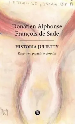 Productafbeelding van Het verhaal van Julietta. Een pauselijke beschouwing over een misdaad - Alphonse Sade Donatien François de
