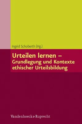 Image de Urteilen lernen - Grundlegung und Kontexte ethischer Urteilsbildung