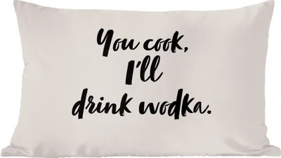 Produktbild von MuchoWow® Zierkissen Sofakissen Wohnzimmer Dekokissen 50x30 cm Zitate - Alkohol - Du kochst, ich trinke Wodka - Sprichwörter - Wodka - Wohnzimmerdekoration - Polster mit Photo