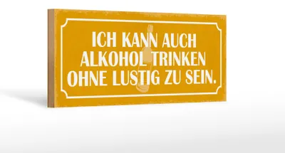 Produktbild von Holzschild Spruch 27x10cm kann trinken ohne lustig