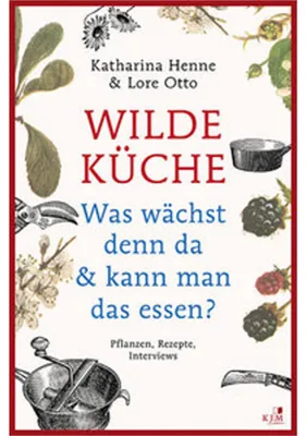 Zdjęcie produktu dla Wilde Küche - Pflanzen, Rezepte, Interviews