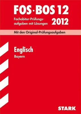 Immagine prodotto di Abschluss-Prüfungsaufgaben Fachoberschule /Berufsoberschule Bayern: Abschluss-Prüfungsaufgaben FOS/BOS Bayern Englisch FOS/BOS 12 / 2012 Mit den ... Fachabitur-Prüfungsaufgaben mit Lösungen.