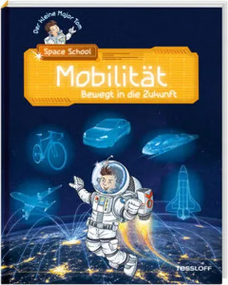 Immagine prodotto di Der kleine Major Tom. Space School. Band 4. Mobilität - Bewegt in die Zukunft