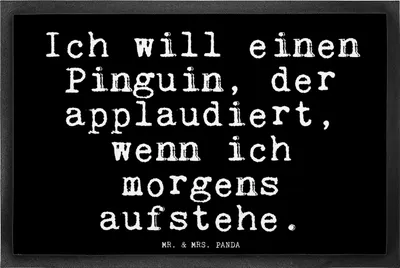 Produktbild von Mr. & Mrs. Panda Schmutzfangmatte Ich will einen Pinguin,... 40 x 60 cm - Schwarz - Geschenk, Gummimatte, Frühaufsteher, Morgenmuffel, Pinguin, Sprüche, Schmutzmatte