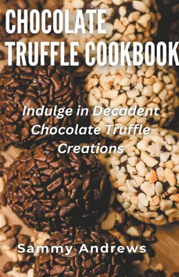 Produktbild von Chocolate Truffle Cookbook