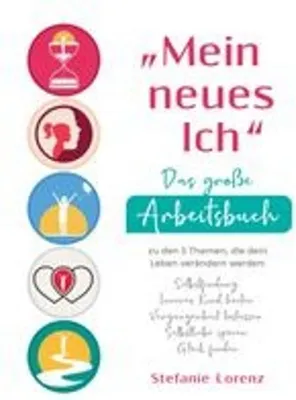 Immagine prodotto di "Mein neues Ich" - Das große Arbeitsbuch zu den 5 Themen, die dein Leben verändern werden
