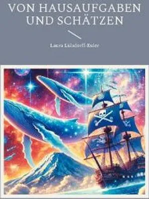 Zdjęcie produktu dla Von Hausaufgaben und Schätzen – Eine zauberhafte Geschichte über Mut, Freundschaft und Kreativität für Kinder ab 7 Jahren