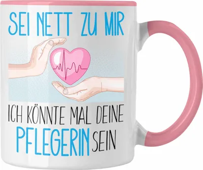 Produktbild von Trendation - Pflegerin Ausbildung Tasse Geschenk Pflege Altenpflege Geschenkidee Sei Nett Zu Mir Ich Könnte Mal Deine Pflegerin Sein (Rosa)